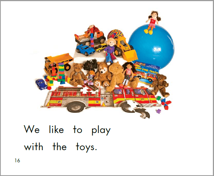 we like to play with the toys.我们喜欢玩玩具.